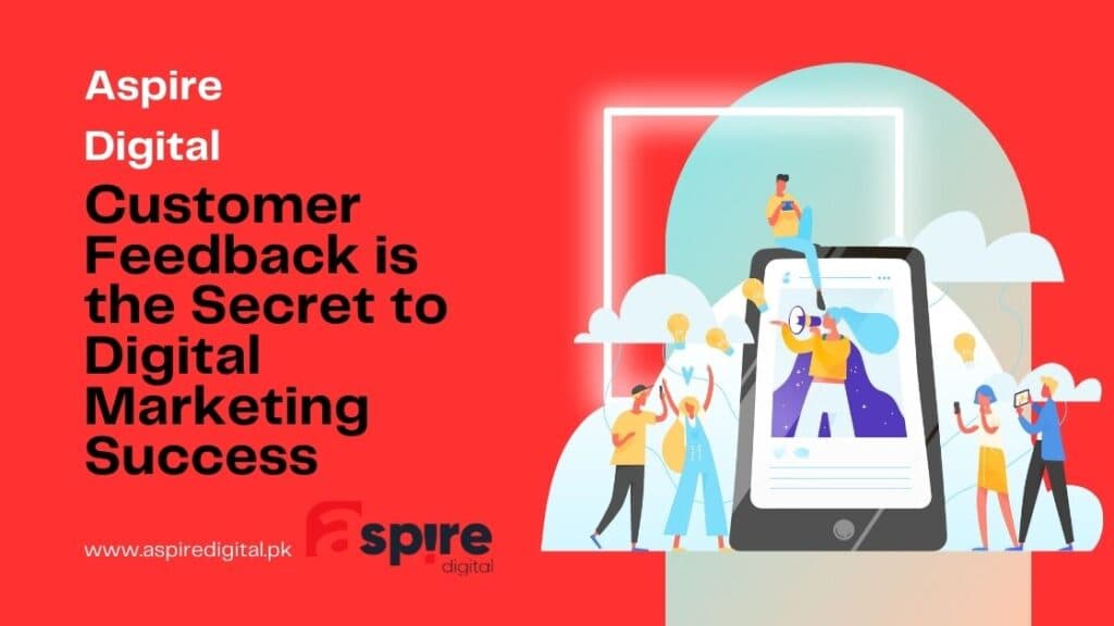 Why Customer Feedback is the Secret to Digital Marketing Success?