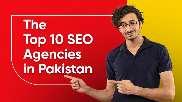 The Top 10 SEO Agencies in Pakistan in 2024