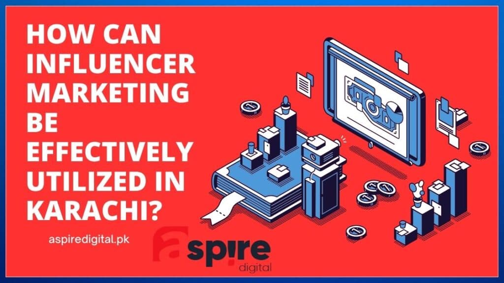 How can influencer marketing be effectively utilized in Karachi?