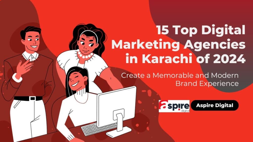 15 Top Digital Marketing Agencies in Karachi of 2024