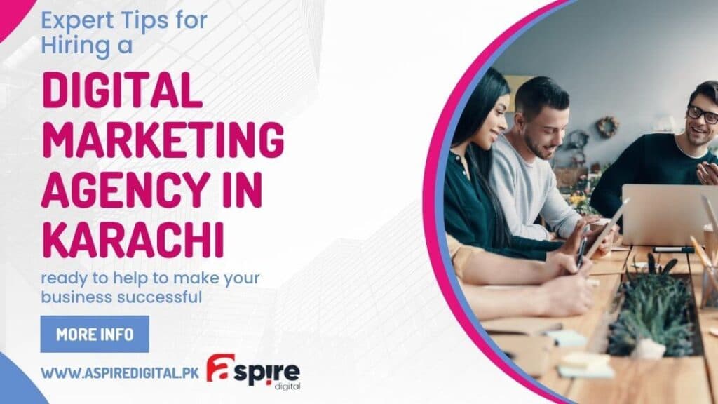 Expert Tips for Hiring a Digital Marketing Agency in Karachi