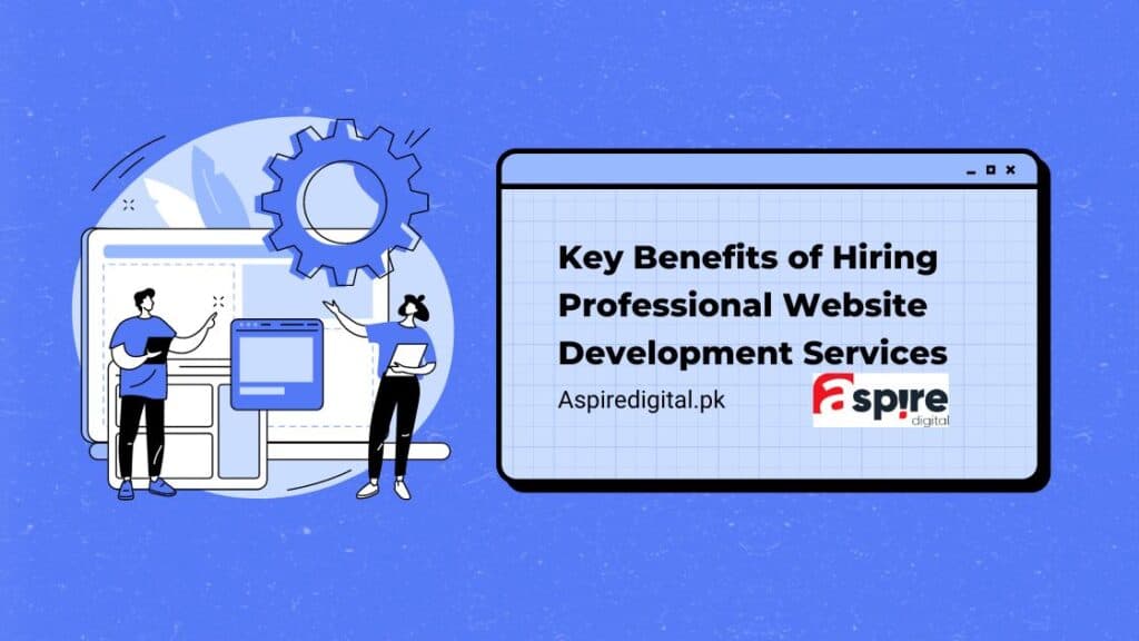 Key Benefits of Hiring Professional Website Development Services
