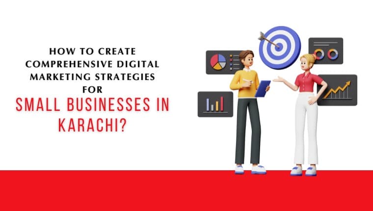 Digital Marketing Strategies for Small Businesses in Karachi