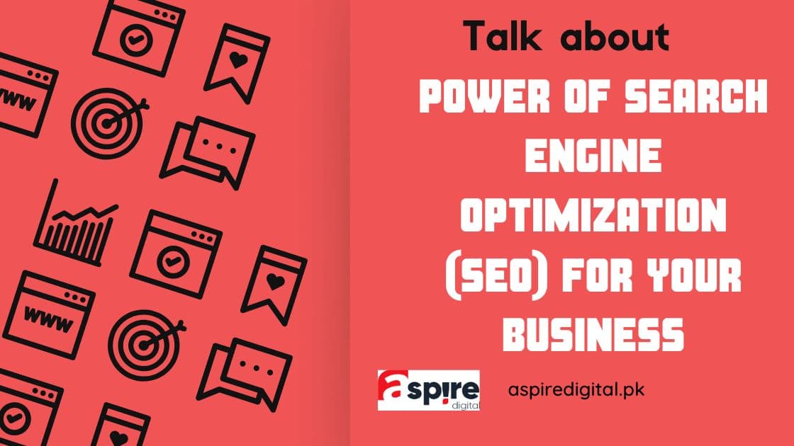 Power of Search Engine Optimization (SEO) for Your Business