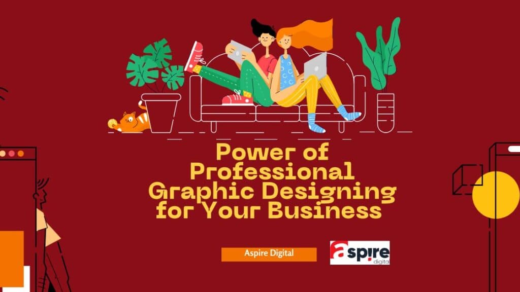 Power of Professional Graphic Designing for Your Business