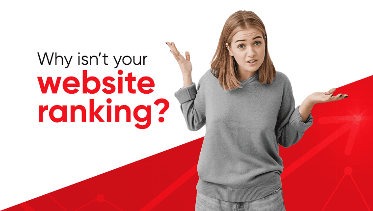 Why Isn’t Your Website Ranking?