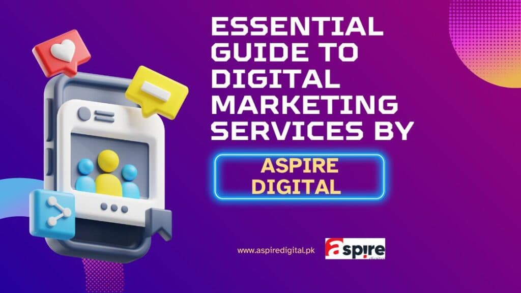 Essential Guide to Digital Marketing Services by Aspire Digital