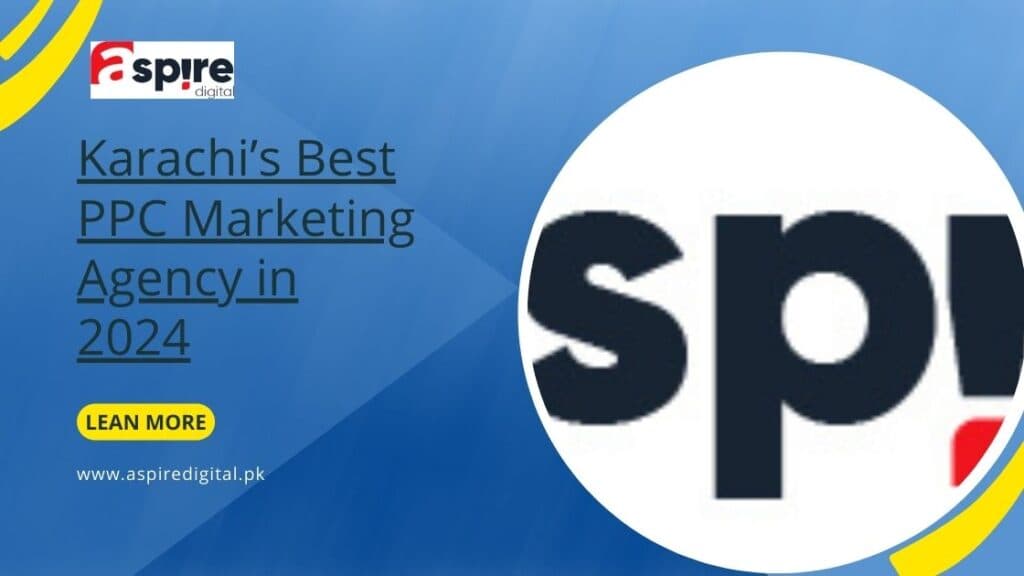 Karachi’s Best PPC Advertising Agency in 2024