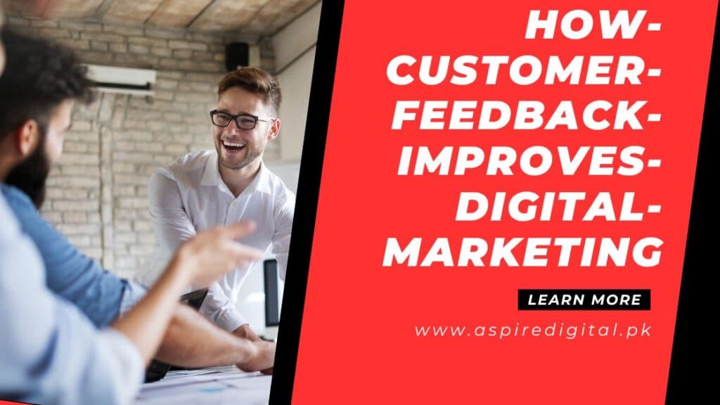 How Customer Feedback Improves Digital Marketing Strategies?